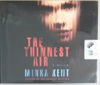 The Thinnest Air written by Minka Kent performed by Brittany Wilkerson and Emily Cauldwell on CD (Unabridged)